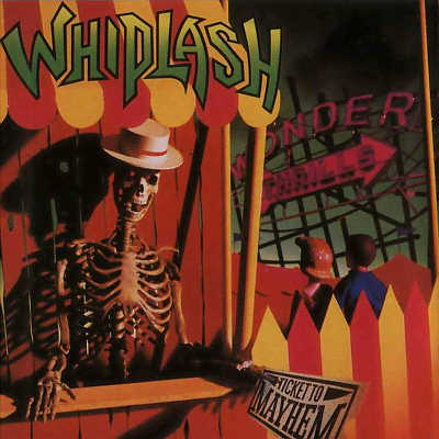 Whiplash: "Ticket To Mayhem" – 1987